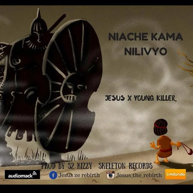 jesus ft young killer niache kama nilivyo