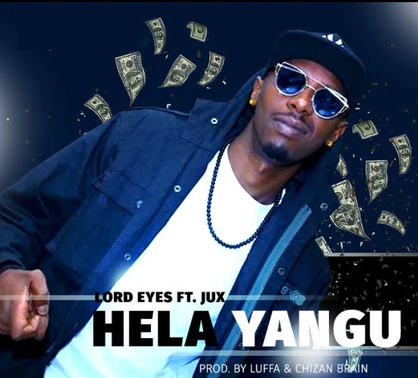 lord eyes ft jux hela yangu