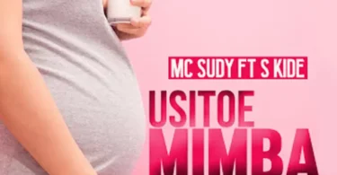 Mc Sudy Ft S Kide Usitoe Mimba