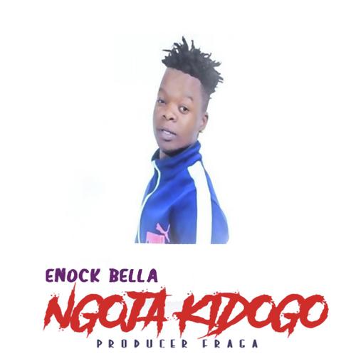 enock bella ngoja kidogo