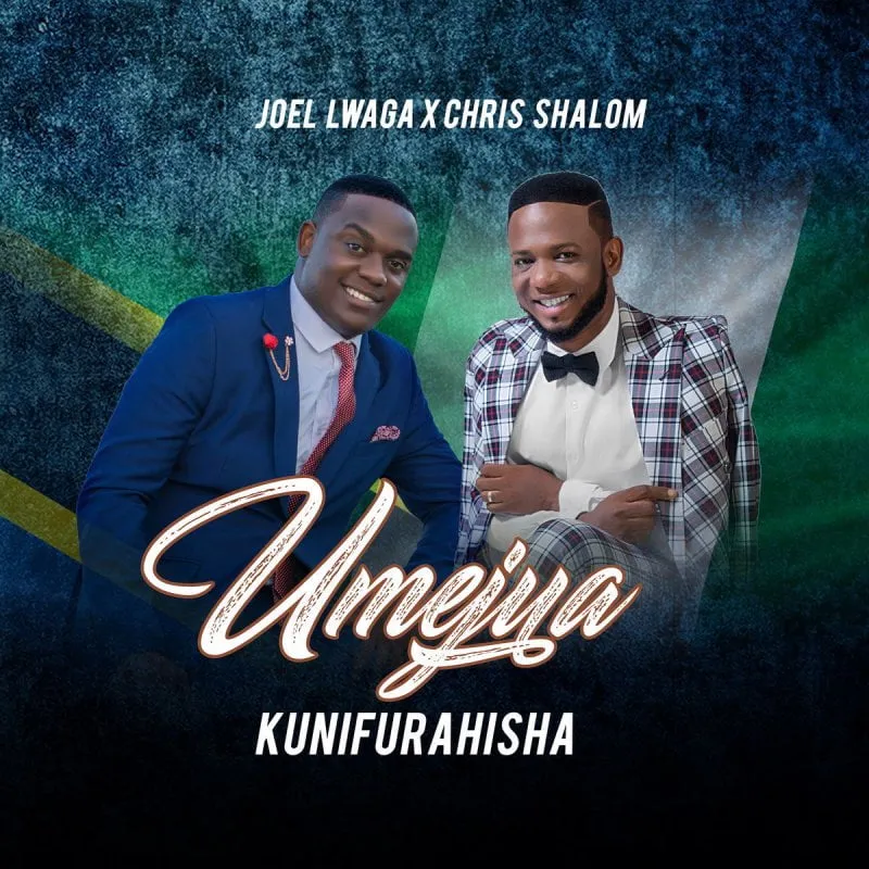 joel lwaga ft chris shalom umejua kunifurahisha