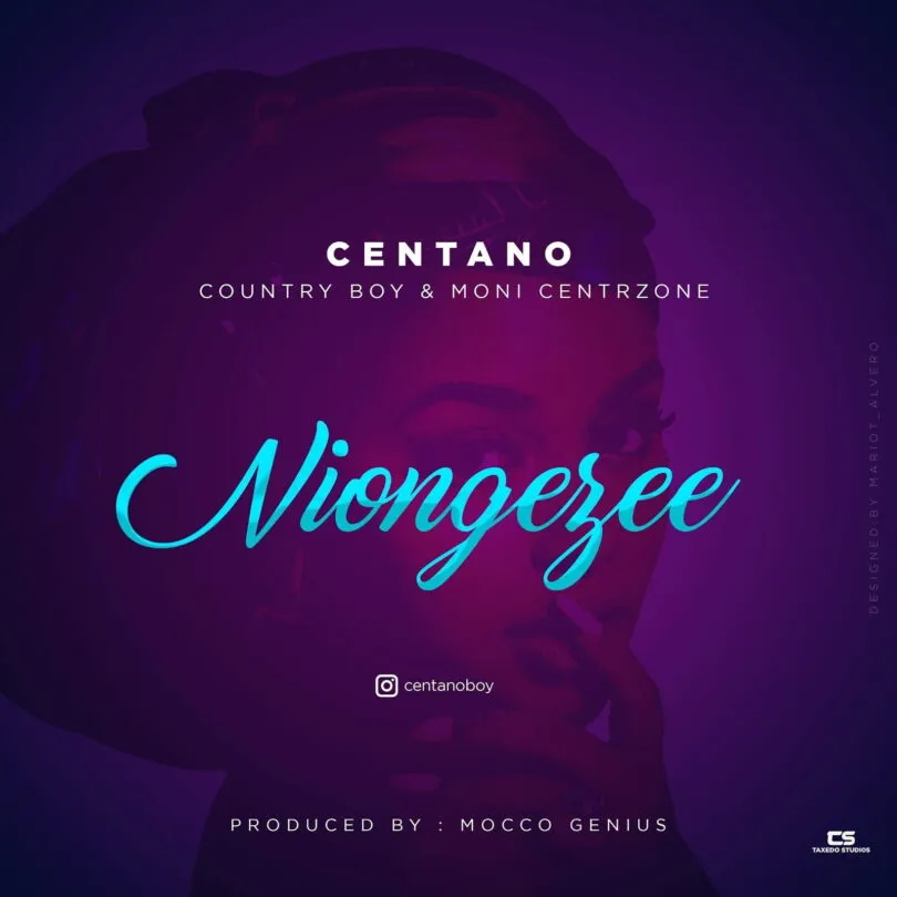 centano ft country boy moni centrozone niongezee