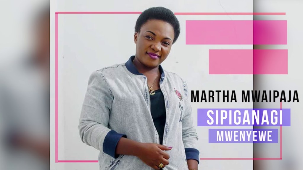 martha mwaipaja sipiganagi mwenyewe