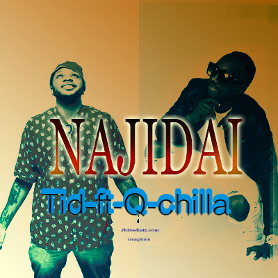 tid ft q chilla najidai