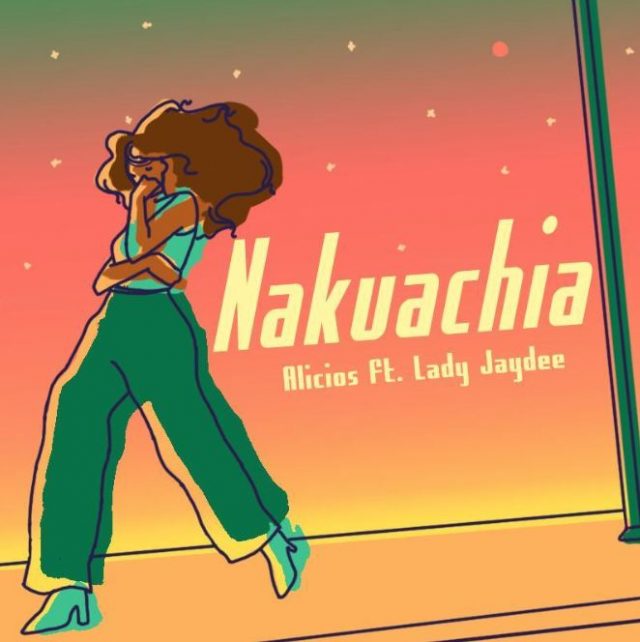 alicios ft lady jaydee nakuachia