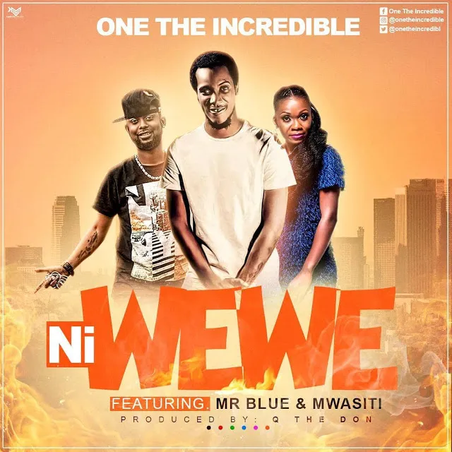 one incredible ft mr blue mwasiti ni wewe