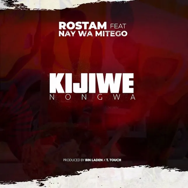 rostam ft nay wa mitego kijiwe nongwa