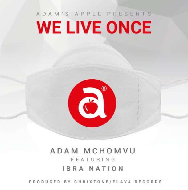 adam mchomvu ft ibrahnation we live once
