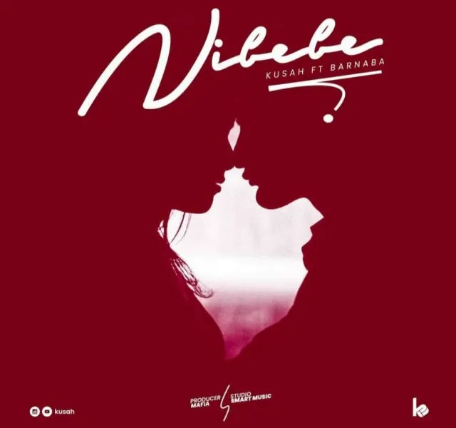 Kusah Ft Barnaba Nibebe kusah