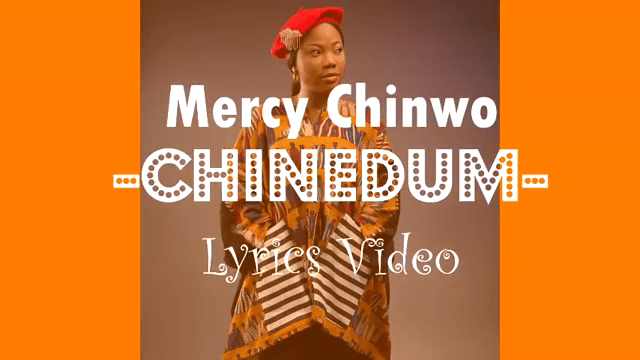 Chinedum Lyrics – Mercy Chinwo