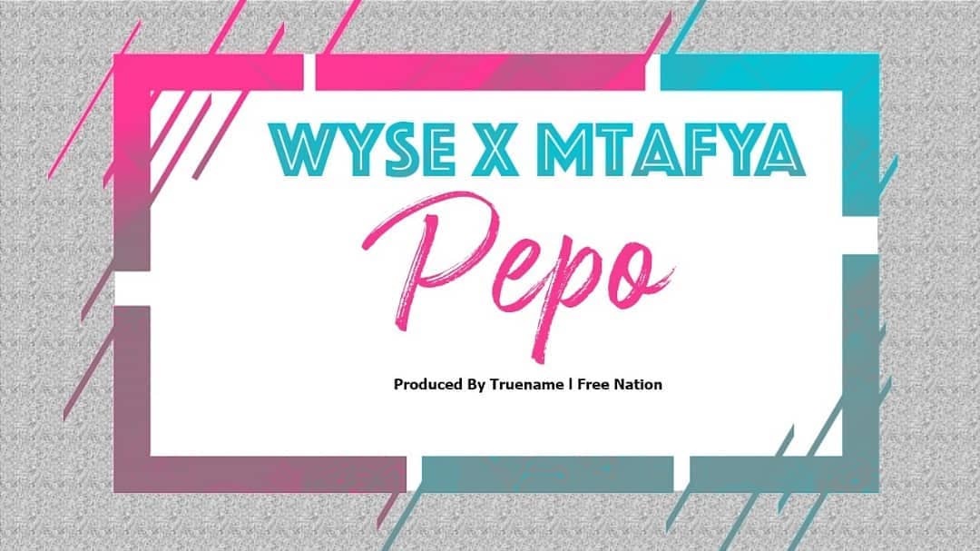 Wyse x Mtafya – Pepo