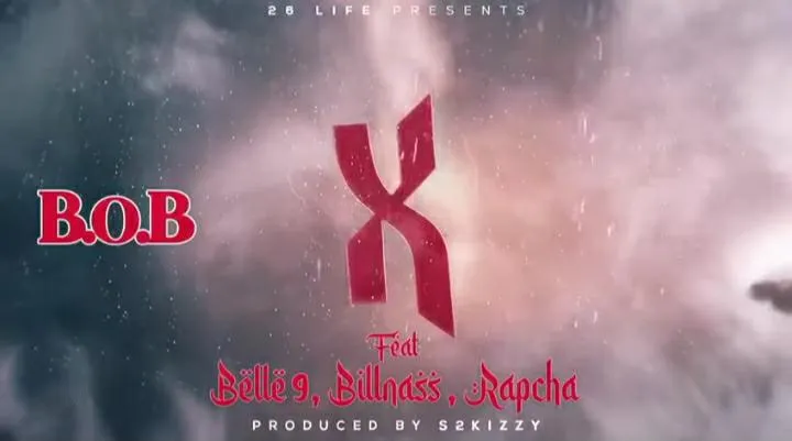 DOWNLOAD B O B ft Belle 9, Billnass, Rapcha – X - B O B were back featuring ft Belle 9, Billnass, Rapcha – X | Download mp3.