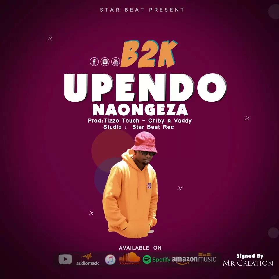 B2K Upendo Naongeza b2k upendo naongeza