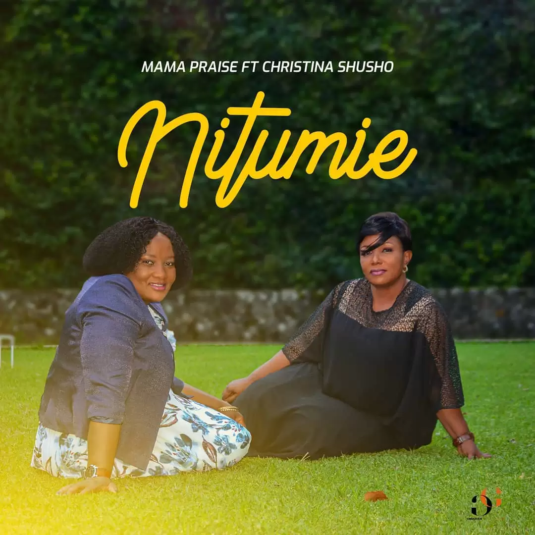 mama praise ft christina shusho nitumie