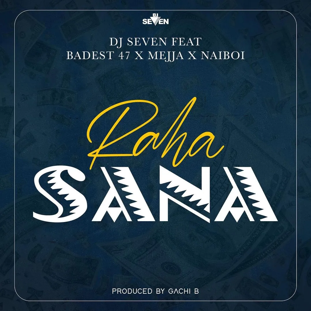 dj seven x badest 47 x mejja x naiboi raha sana