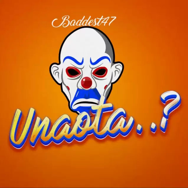 baddest 47 unaota