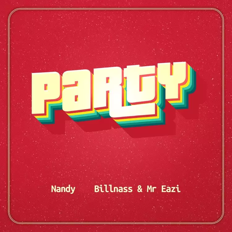 nandy x billnass ft mr eazi party