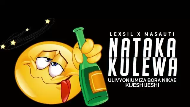 Lexsil x Masauti Nataka Kulewa