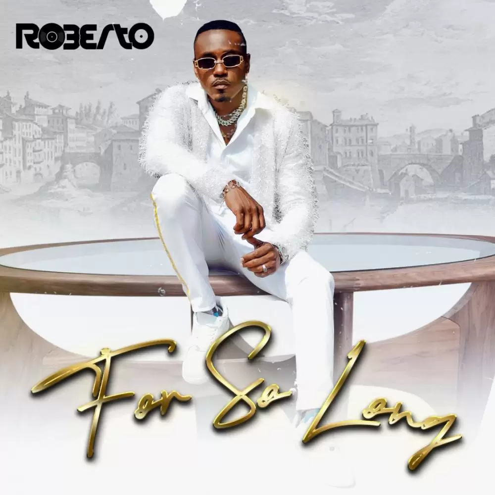 roberto for so long