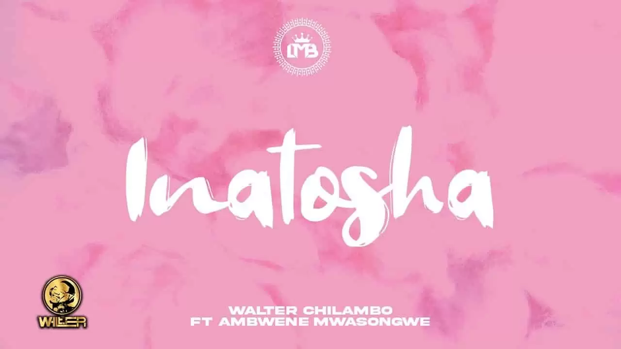 Walter Chilambo Ft Ambwene Mwasongwe inatosha