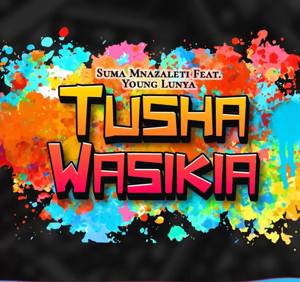 Suma Mnazaleti Ft Young Lunya tushawasikia
