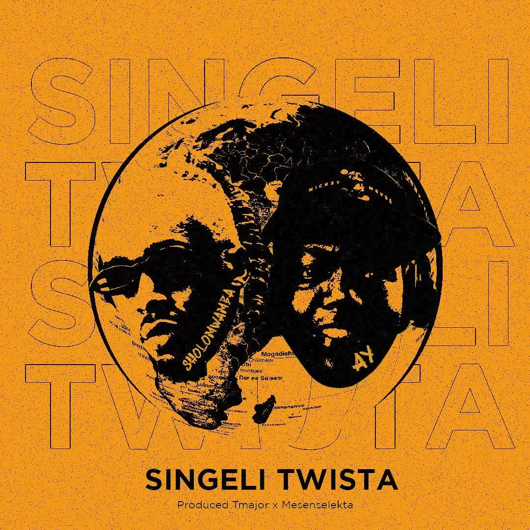 Sholo Mwamba Ft AY Masta Singeli Twista
