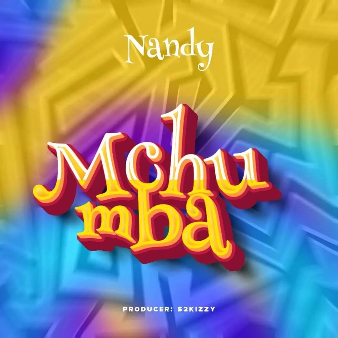 Nandy Mchumba mchumba by nandy