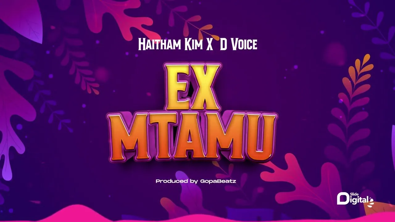 Haitham Kim ft D Voice Ex Mtamu