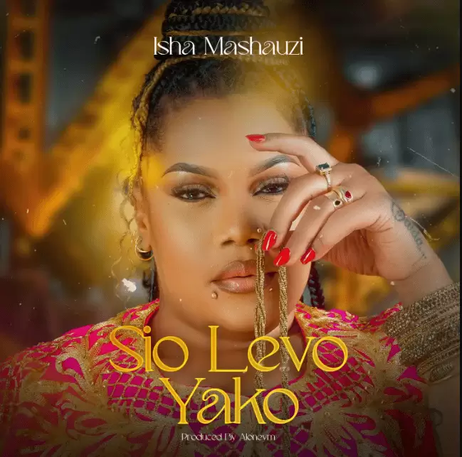 Isha Mashauzi - Sio Levo Yako Sio Levo Yako