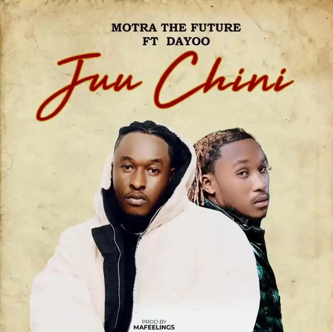 motra the future ft dayoo motra the future ft dayoo juu chini