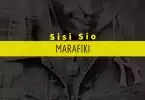 Sisi Sio Marafiki