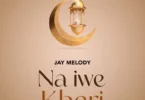 jay melody na iwe kheri