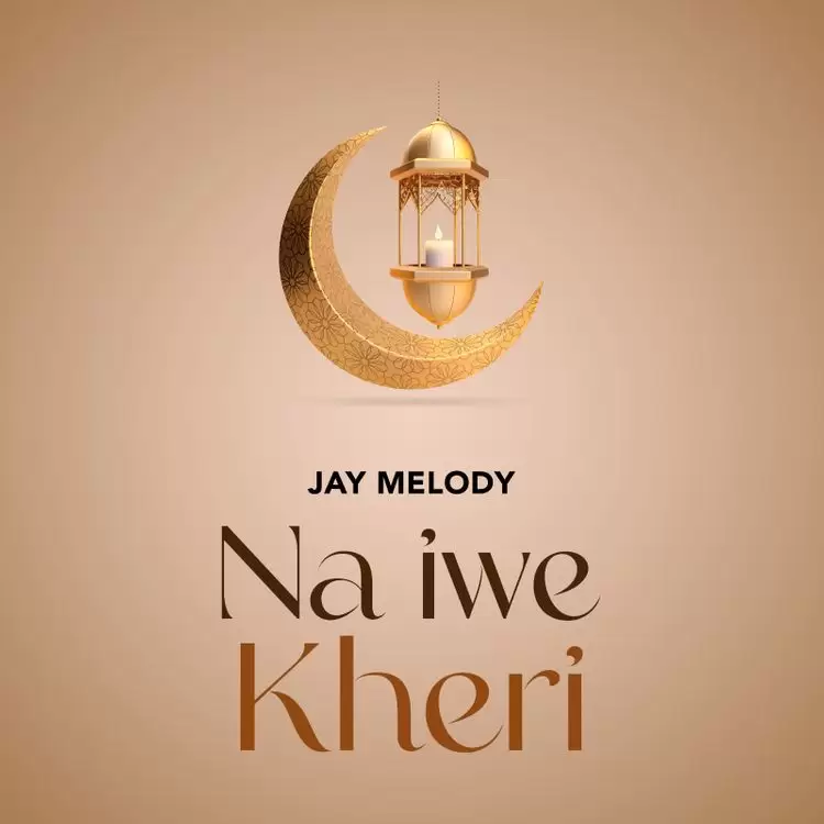 jay melody na iwe kheri