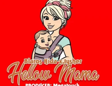 blaros kida ft iysher hello mama remix
