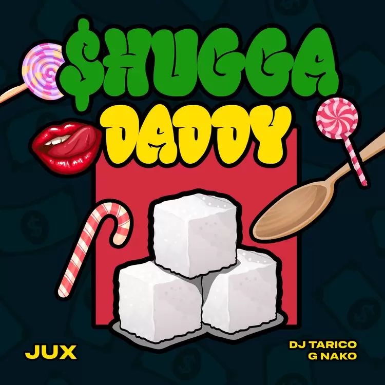 jux ft g nako dj tarico shugga daddy