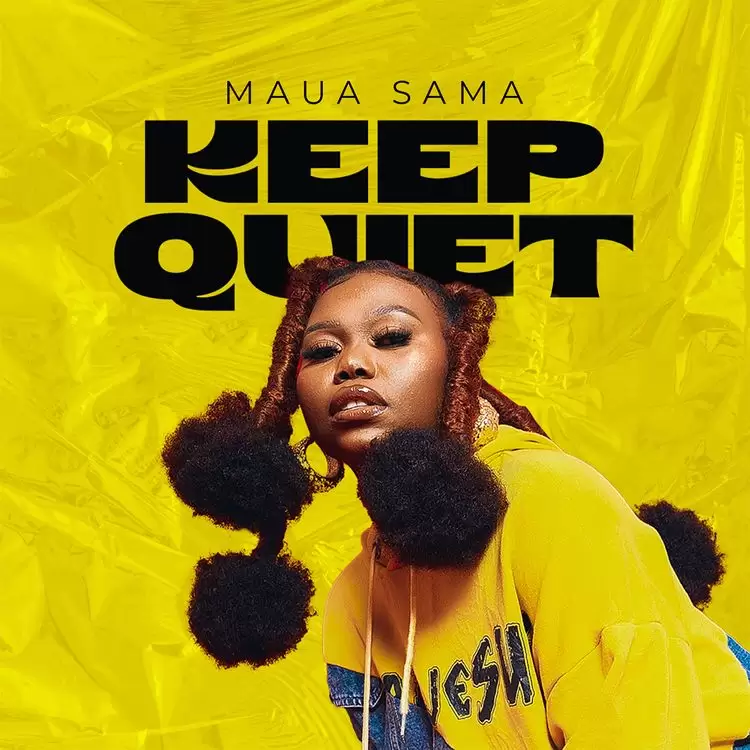 maua sama keep quiet