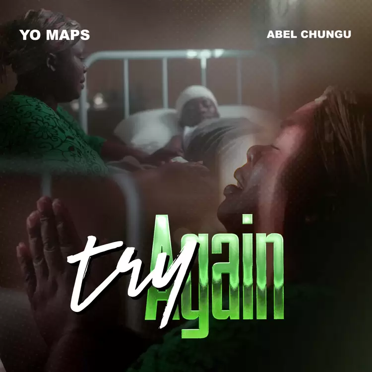 yo maps ft abel chungu try again