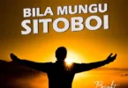 bright bila mungu sitoboi