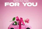 Vanillah Ft Anjella For you