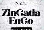 Nacha Zingatia Engo 1