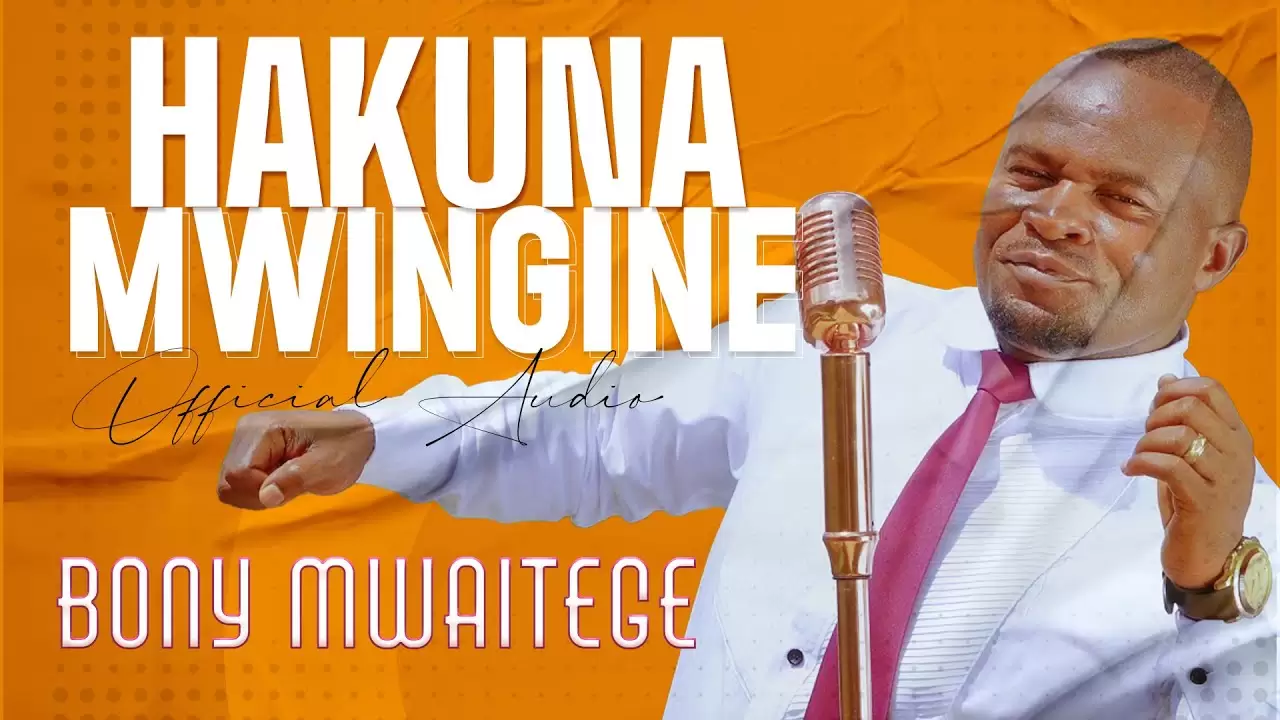 bony mwaitege hakuna mwingine