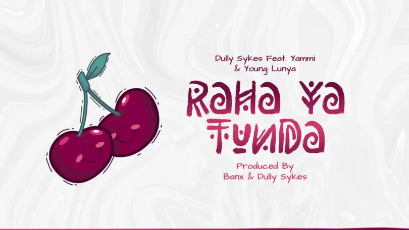 dully sykes raha ya tunda