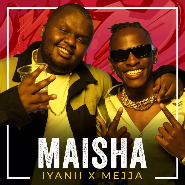 iyanii ft mejja maisha 1