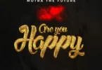 motra the future are you happy