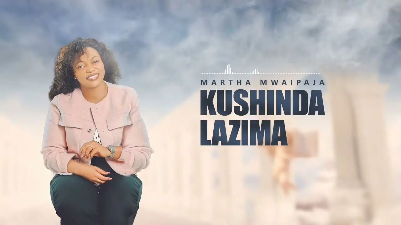 martha mwaipaja - kushinda lazima Kushinda Lazima