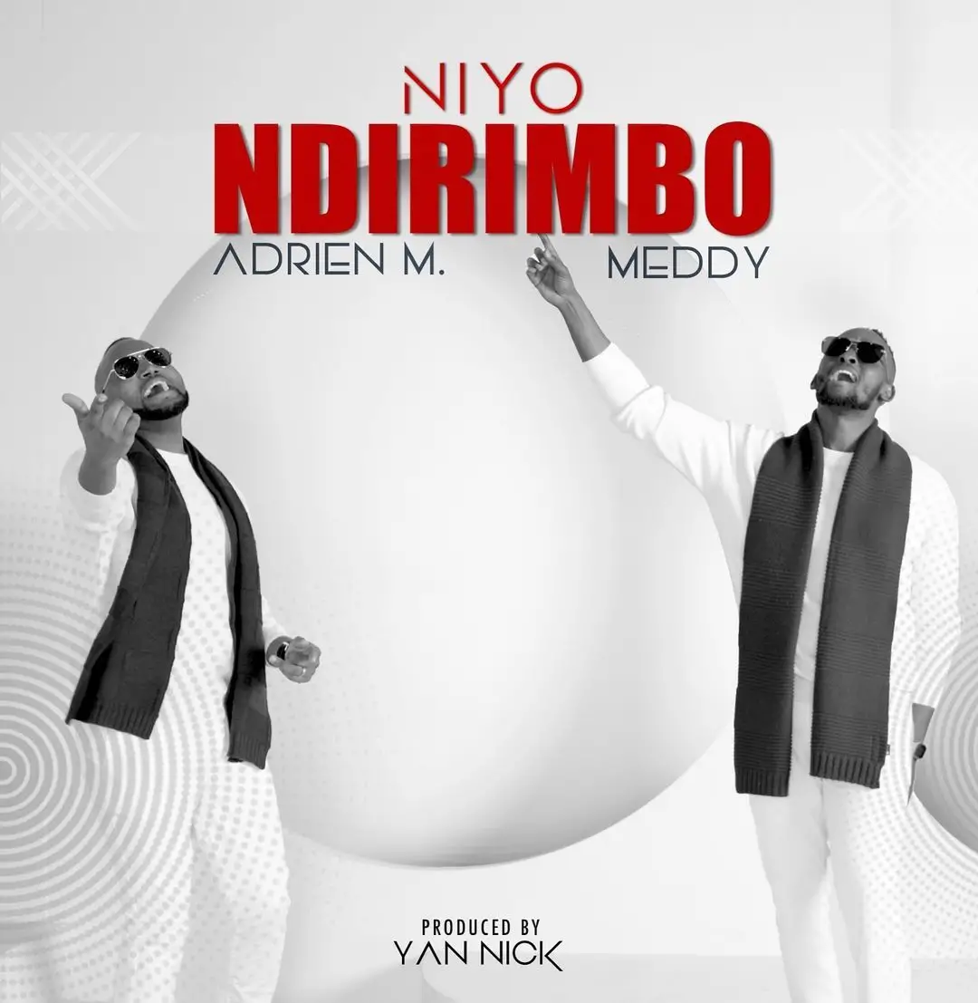 meddy ft adrien meddy niyo ndirimbo
