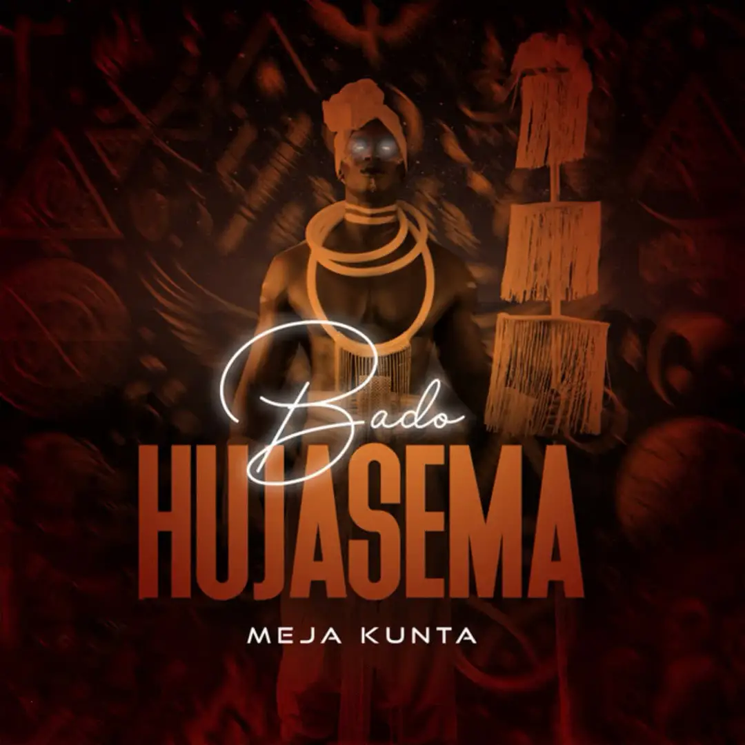 meja kunta - bado hujasema meja kunta bado hujasema