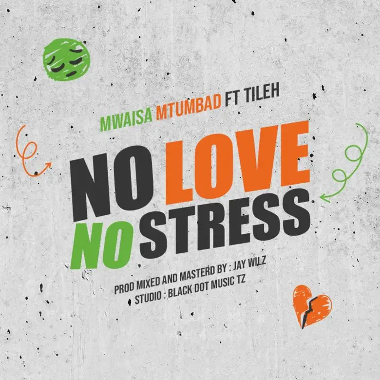 mwaisa mtumbad no love no stress 1