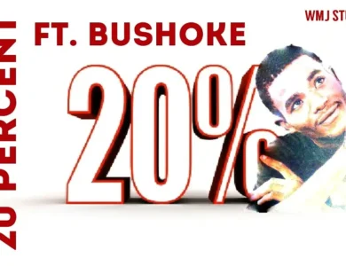 20 Percent Ft Bushoke Binti Kimanzi