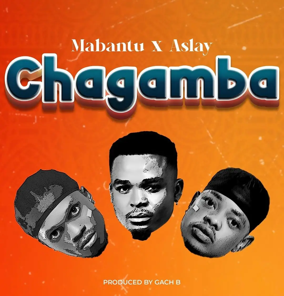 mabantu ft aslay Mabantu Chagamba